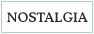 NOSTALGIA