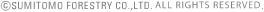 SUMITOMO FORESTRY CO.,LTD. All Rights Reserved.
