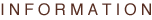 INFORMATION